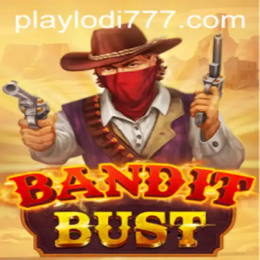 Discover the Thrilling World of BanditBust at Lodi777 Casino