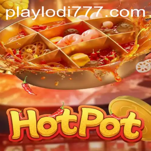 Exploring the Excitement of Hotpot at Lodi777 Casino