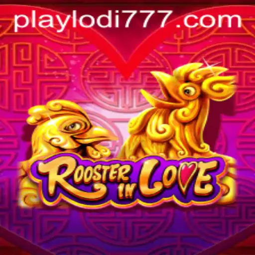 Discover the Excitement of RoosterInLove at Lodi777 Casino