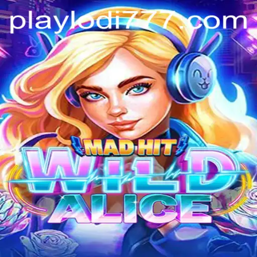 Unveiling MadHitWildAlice at Lodi777 Casino